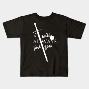 I will always find you Kids T-Shirt